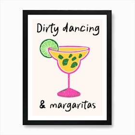 Dirty Dancing And Margaritas Art Print Art Print