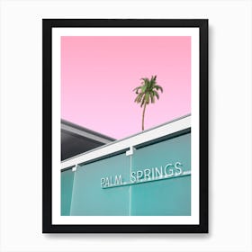 Welcome To Palm Springs California Visitors Sign With Palm Tree In The Background Art Print
