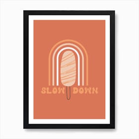 Slow Down Ice Cream Art Print