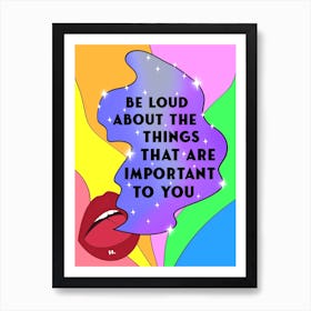 Be Loud Art Print