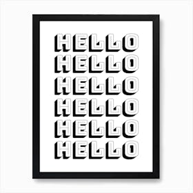 Hello Hello Hello Monochrome Art Print