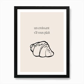 Un Croissant Sil Vous Plait - Cream Art Print