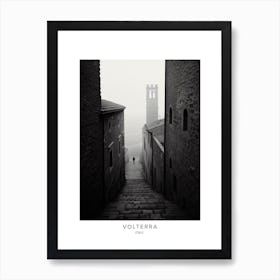 Poster Of Volterra, Italy, Black And White Analogue Photography 2 Art Print