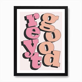 Reyt Good Quote Print, Fun, Playful Northern Art Print