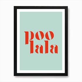 Poo La La Bathroom  Art Print
