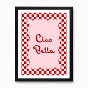 Ciao Bella Art Print