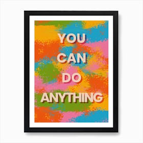 You Can Do Anything Art Print