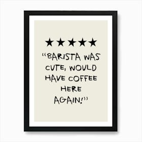 Barista Was Cute Art Print