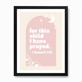 For This Child We Have Prayed. -1 Samuel 1:27 Boho Blush Pink Arch Art Print