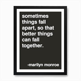 Sometimes Things Fall Apart Statement By Monroe In Black Art Print