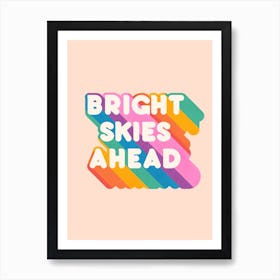 Bright Skies Ahead Art Print