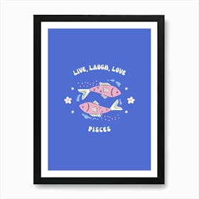 Live Laugh Love Pisces Art Print