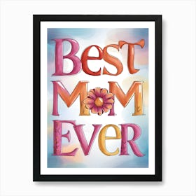 Best Mom Ever 1 Art Print