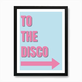 To The Disco 1 Art Print