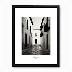 Poster Of Palencia, Spain, Black And White Analogue Photography 3 Art Print