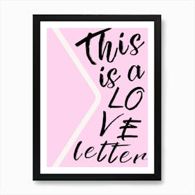 This Is A Love Letter Art Print