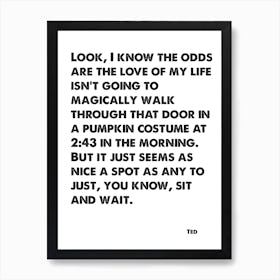 How I Met Your Mother, Ted, Quote, Magically Walk Through That Door, Wall Print, Wall Art, Print, Poster