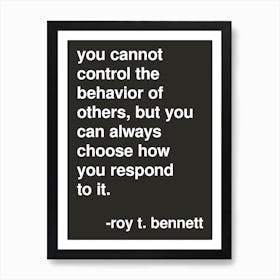 You Cannot Control Roy Bennett Quote In Black Art Print