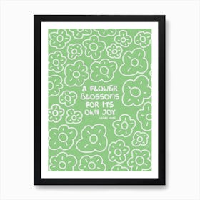 Flowers Blossom For Its Own Joy in Green Art Print