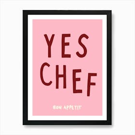 Yes Chef Pink Print Art Print