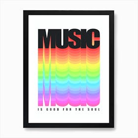 Music is Good for the Soul Art Print
