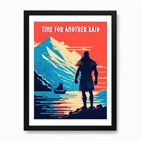 Time For Another Raid Viking poster Art Print