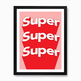 Super Super Super in red Art Print