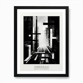 Threshold Abstract Black And White 2 Poster Art Print