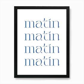 Matin Matin Art Print