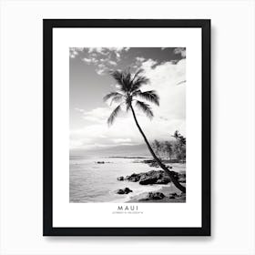 Poster Of Maui, Black And White Analogue Photograph 1 Art Print