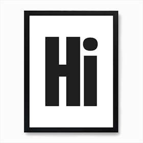 Hi (black and white) Art Print