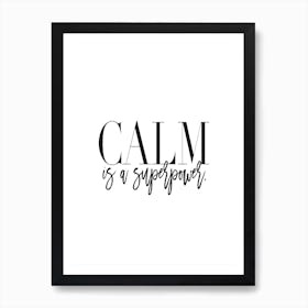 Calm Is A Superpower Art Print