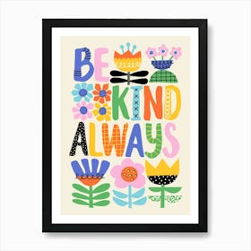 Be Kind Always Colorful Folk Art Flowers Illustration Art Print