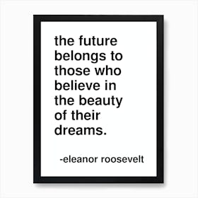 Beauty Of Their Dreams Roosevelt Quote In White Art Print
