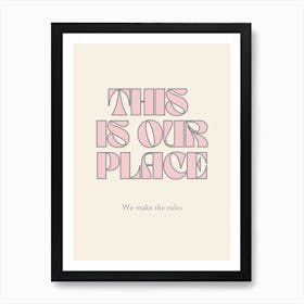 This Is Our Place Art Print
