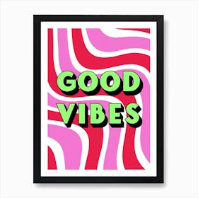 Good Vibes Art Print