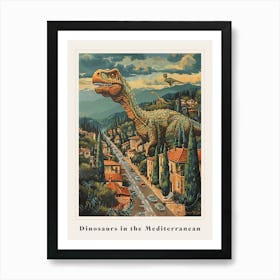 Dinosaurs Roaming In A Mediterranean Village Poster Art Print