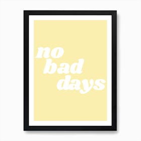 No Bad Days X Art Print