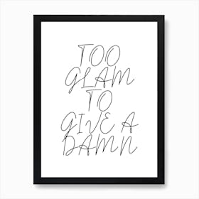 Too Glam To Give A Damn Script 2 Art Print