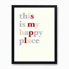 This Is My Happy Place Art Print