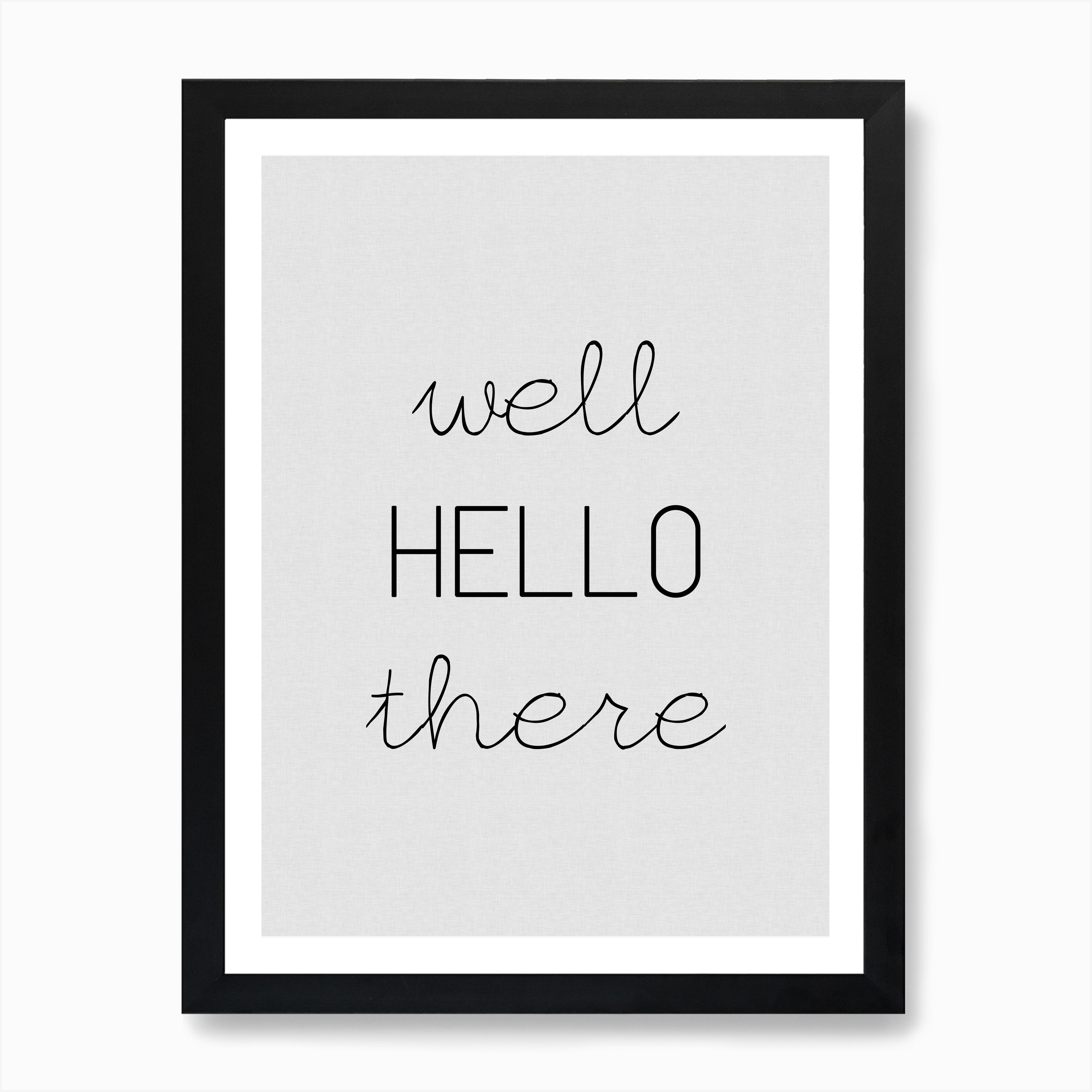 Well Hello There Art Print Free Shipping Fy