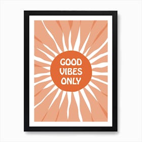 Orange Good Vibes Only Art Print