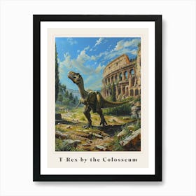T Rex By The Colosseum Painting Poster Art Print