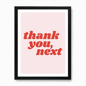 Thank You Next Quote, cool, funny, vibes, sassy, hip hop, sarcastic, pink, red, cute, cool, text, type, graphic design, saying, phrase, quotes, summer, happy Art Print