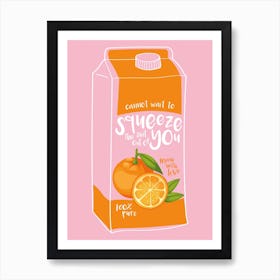 Freshly Squeezed Art Print