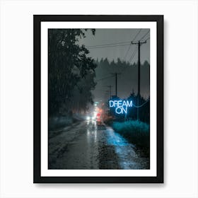 Dream On A moody night scene of a rainy countryside road, illuminated by a neon "Dream On" sign, blending tranquility with a touch of mystery.
Perfect for a living room or creative workspace, adding a sense of calm inspiration and introspection. Art Print