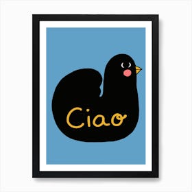 Ciao Black Bird Art Print