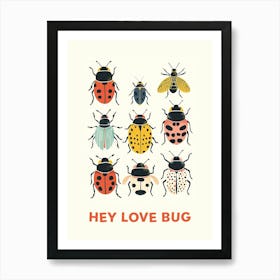 Hey Love Bug Poster 7 Art Print