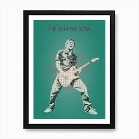 The Zephyr Song — John Frusciante — Red Hot Chili Peppers 1 Art Print