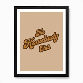 The Homebody Club Art Print